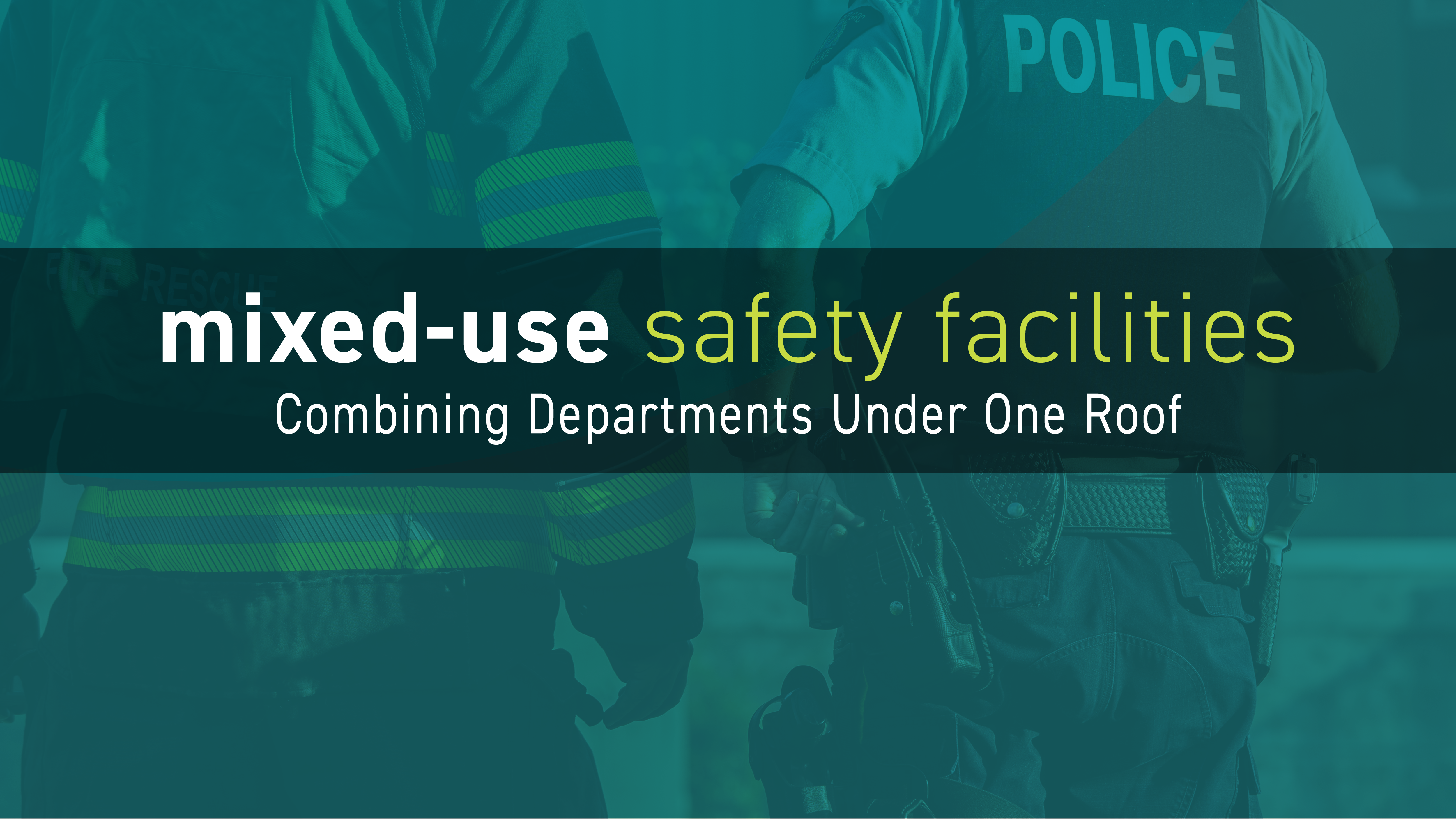 Mixed-Use Safety Facilities Header Graphic with photo of policeman and fireman in the background