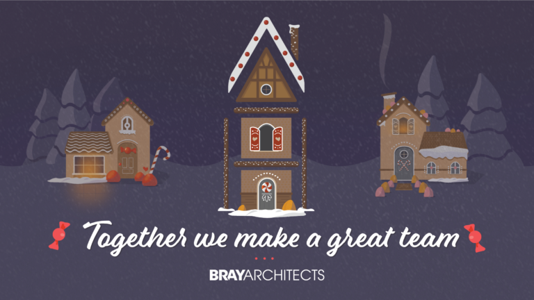 Illustration of gingerbread houses in a snowy landscape with text reading, "Together we make a great team - Bray Architects"